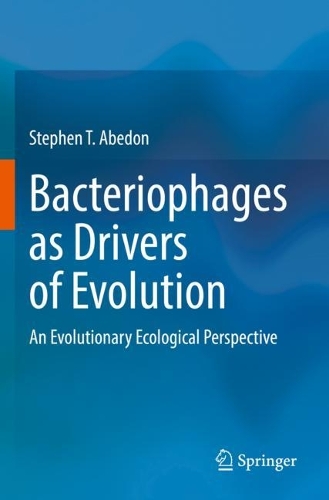 Bacteriophages as Drivers of Evolution: An Evolutionary Ecological Perspective. 2022 ed.