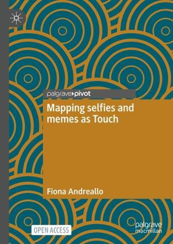Mapping Selfies and Memes as Touch.