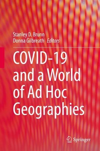COVID-19 and a World of Ad Hoc Geographies.