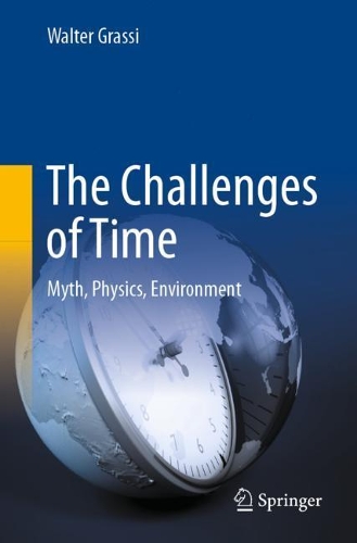 The Challenges of Time: Myth, Physics, Environment. 1st ed. 2022