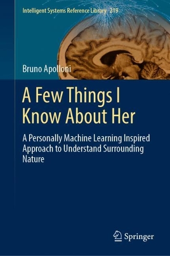 A Few Things I Know About Her: A Personally Machine Learning Inspired Approach to Understand Surrounding Nature. 2022 ed.