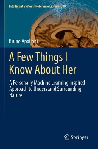 A Few Things I Know About Her: A Personally Machine Learning Inspired Approach to Understand Surrounding Nature. 2022 ed.