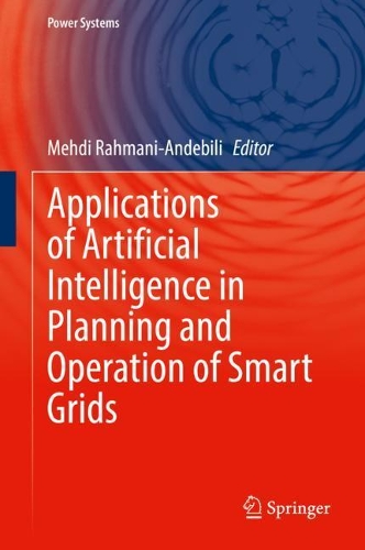 Applications of Artificial Intelligence in Planning and Operation of Smart Grids. 2022 ed.