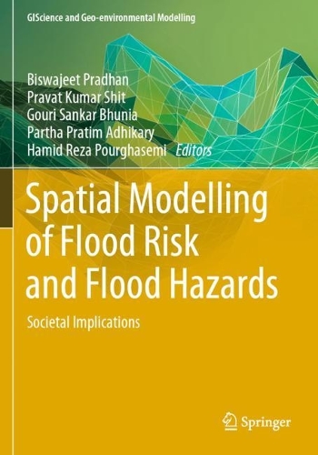 Spatial Modelling of Flood Risk and Flood Hazards: Societal Implications. 2022 ed.