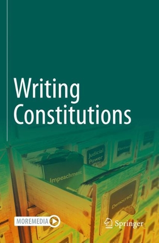 Writing Constitutions: Volume I: Institutions. 2022 ed.