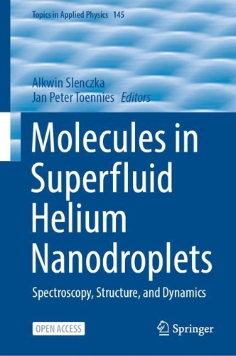 Molecules in Superfluid Helium Nanodroplets: Spectroscopy, Structure, and Dynamics. 1st ed. 2022