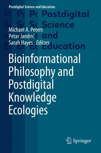 Bioinformational Philosophy and Postdigital Knowledge Ecologies. 2022 ed.