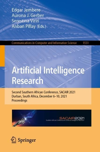 Artificial Intelligence Research: Second Southern African Conference, SACAIR 2021, Durban, South Africa, December 6-10, 2021, Proceedings. 1st ed. 2022