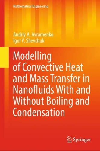 Modelling of Convective Heat and Mass Transfer in Nanofluids with and without Boiling and Condensation. 2022 ed.