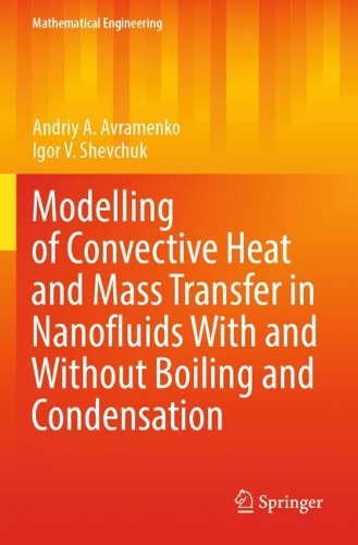 Modelling of Convective Heat and Mass Transfer in Nanofluids with and without Boiling and Condensation. 2022 ed.