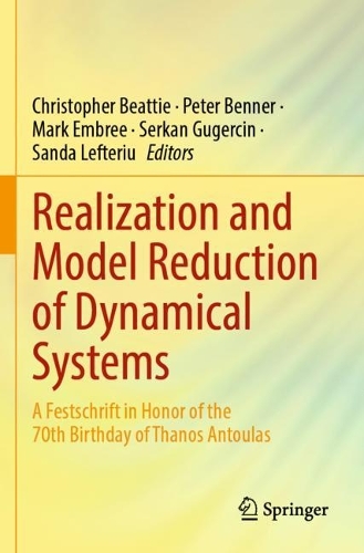 Realization and Model Reduction of Dynamical Systems: A Festschrift in Honor of the 70th Birthday of Thanos Antoulas. 2022 ed.