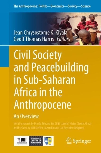 Civil Society and Peacebuilding in Sub-Saharan Africa in the Anthropocene: An Overview. 1st ed. 2022