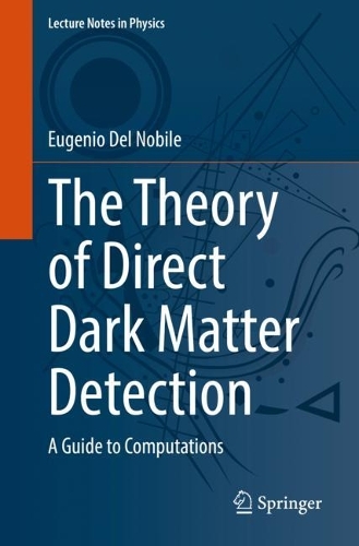 The Theory of Direct Dark Matter Detection: A Guide to Computations. 1st ed. 2022