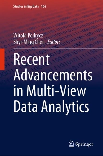 Recent Advancements in Multi-View Data Analytics. 2022 ed.