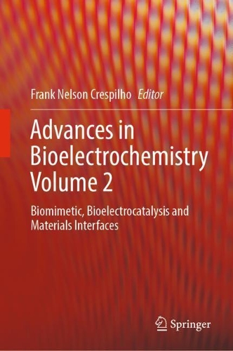 Advances in Bioelectrochemistry Volume 2: Biomimetic, Bioelectrocatalysis and Materials Interfaces. 2022 ed.