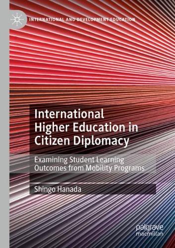 International Higher Education in Citizen Diplomacy: Examining Student Learning Outcomes from Mobility Programs. 1st ed. 2022