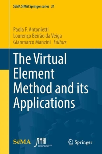 The Virtual Element Method and its Applications.