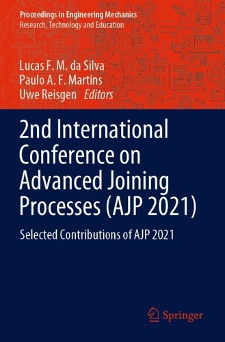 2nd International Conference on Advanced Joining Processes (AJP 2021): Selected Contributions of AJP 2021. 2022 ed.