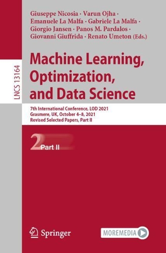 Machine Learning, Optimization, and Data Science: 7th International Conference, LOD 2021, Grasmere, UK, October 4-8, 2021, Revised Selected Papers, Part II. 1st ed. 2022