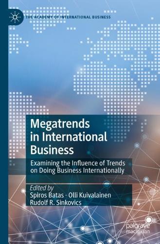 Megatrends in International Business: Examining the Influence of Trends on Doing Business Internationally. 2022 ed.