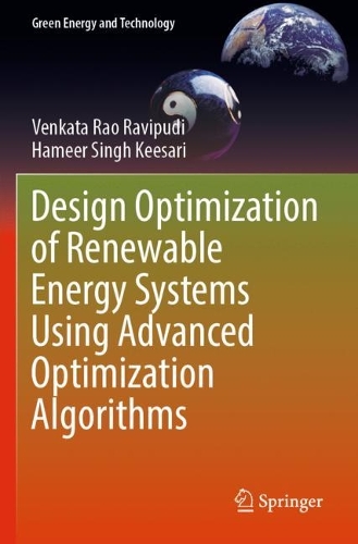 Design Optimization of Renewable Energy Systems Using Advanced Optimization Algorithms. 2022 ed.