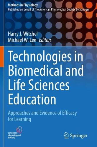 Technologies in Biomedical and Life Sciences Education: Approaches and Evidence of Efficacy for Learning. 2022 ed.