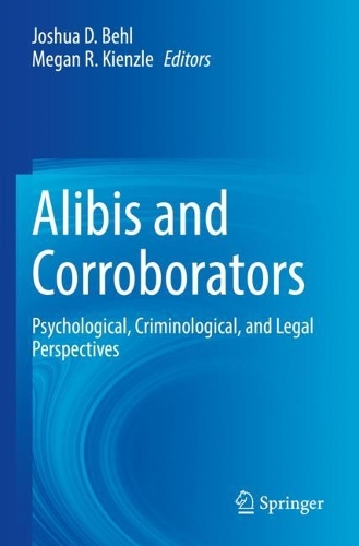 Alibis and Corroborators: Psychological, Criminological, and Legal Perspectives. 2022 ed.