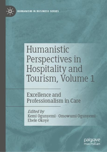Humanistic Perspectives in Hospitality and Tourism. Volume 1