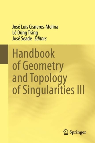 Handbook of Geometry and Topology of Singularities III.