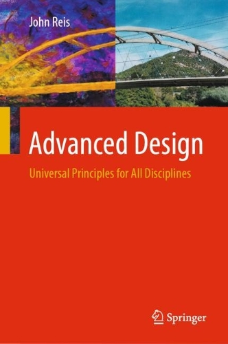 Advanced Design: Universal Principles for All Disciplines. 2022 ed.