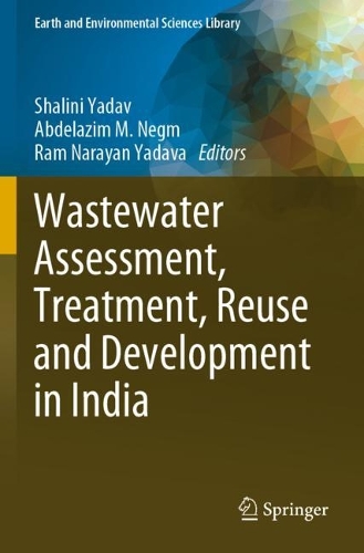 Wastewater Assessment, Treatment, Reuse and Development in India. 2022 ed.