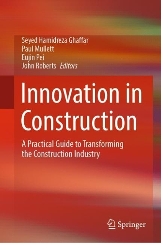 Innovation in Construction: A Practical Guide to Transforming the Construction Industry. 2022 ed.