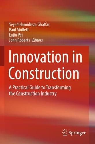 Innovation in Construction: A Practical Guide to Transforming the Construction Industry. 2022 ed.