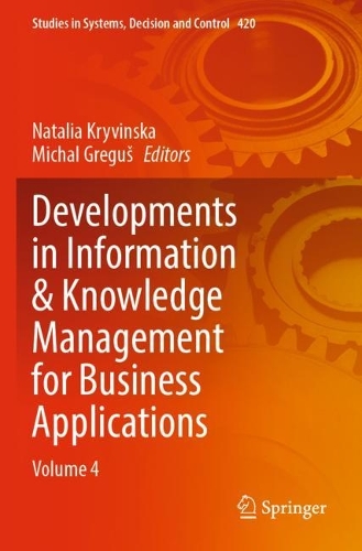 Developments in Information & Knowledge Management for Business Applications: Volume 4. 2022 ed.