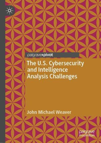 The U.S. Cybersecurity and Intelligence Analysis Challenges.