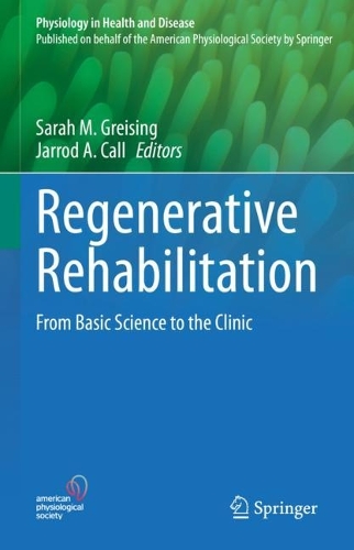 Regenerative Rehabilitation: From Basic Science to the Clinic. 2022 ed.