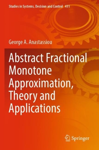 Abstract Fractional Monotone Approximation, Theory and Applications. 2022 ed.