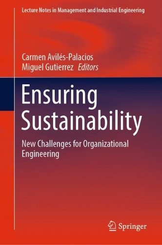 Ensuring Sustainability: New Challenges for Organizational Engineering. 2022 ed.