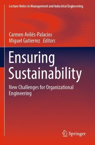 Ensuring Sustainability: New Challenges for Organizational Engineering. 2022 ed.