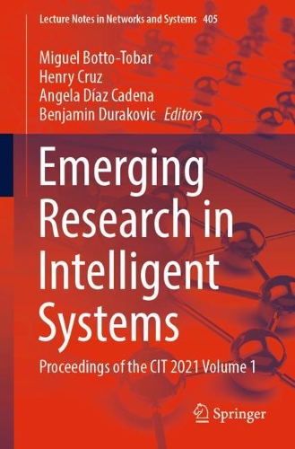 Emerging Research in Intelligent Systems: Proceedings of the CIT 2021 Volume 1. 1st ed. 2022