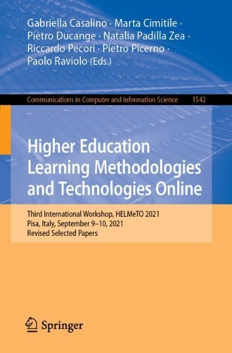 Higher Education Learning Methodologies and Technologies Online: Third International Workshop, HELMeTO 2021, Pisa, Italy, September 9-10, 2021, Revised Selected Papers. 1st ed. 2022