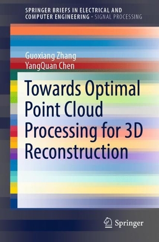Towards Optimal Point Cloud Processing for 3D Reconstruction. 1st ed. 2022