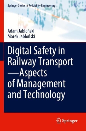 Digital Safety in Railway Transport-Aspects of Management and Technology. 2022 ed.