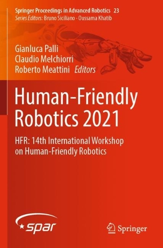 Human-Friendly Robotics 2021: HFR: 14th International Workshop on Human-Friendly Robotics. 2022 ed.