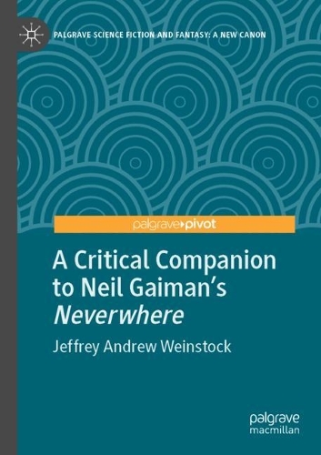 A Critical Companion to Neil Gaiman's "Neverwhere". 2022 ed.