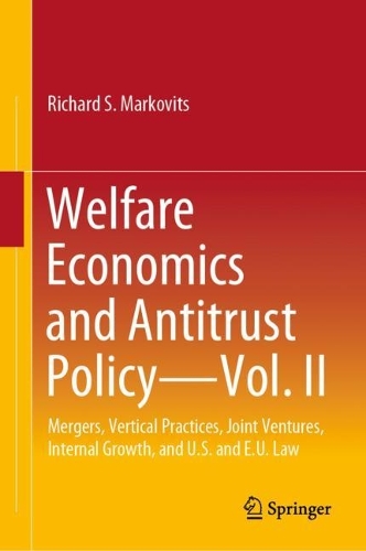 Welfare Economics and Antitrust Policy. Vol. II