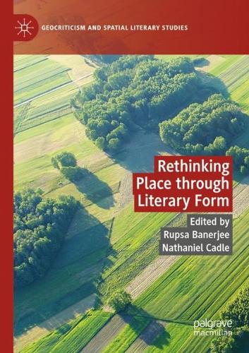 Rethinking Place through Literary Form.