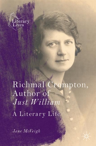 Richmal Crompton, Author of Just William: A Literary Life. 1st ed. 2022