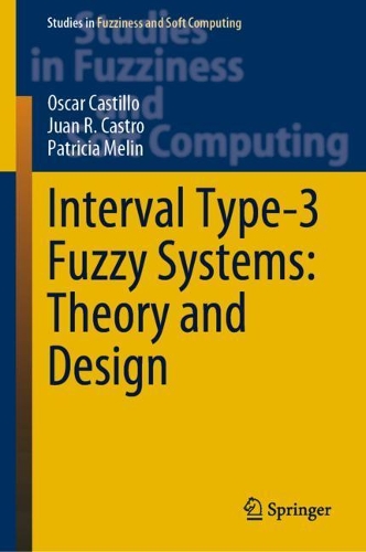 Interval Type-3 Fuzzy Systems: Theory and Design. 2022 ed.