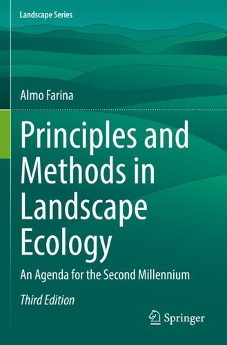 Principles and Methods in Landscape Ecology: An Agenda for the Second Millennium. Third Edition 2022
